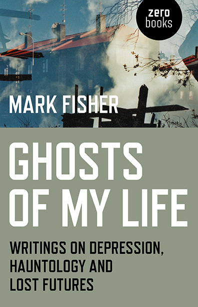 Ghosts of My life, Mark Fisher