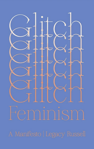 Glitch Feminism, Legacy Russell